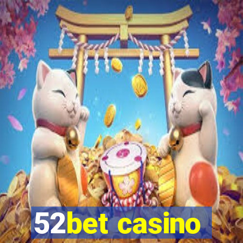 52bet casino